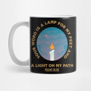 Your WORD is a lamp for my feet and a light on my path. Psalms 119:105 Mug